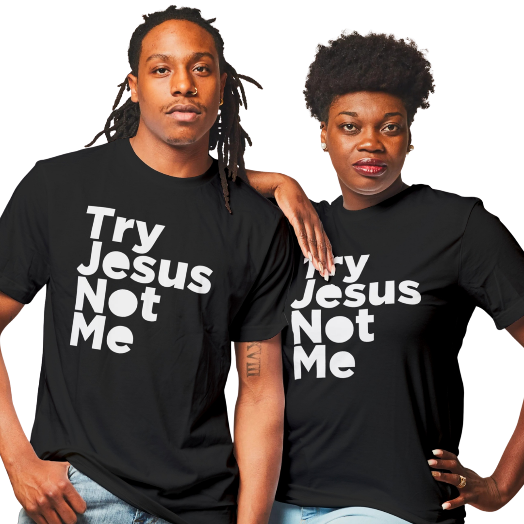 Two people wearing black t-shirts with 'Try Jesus Not Me' text.