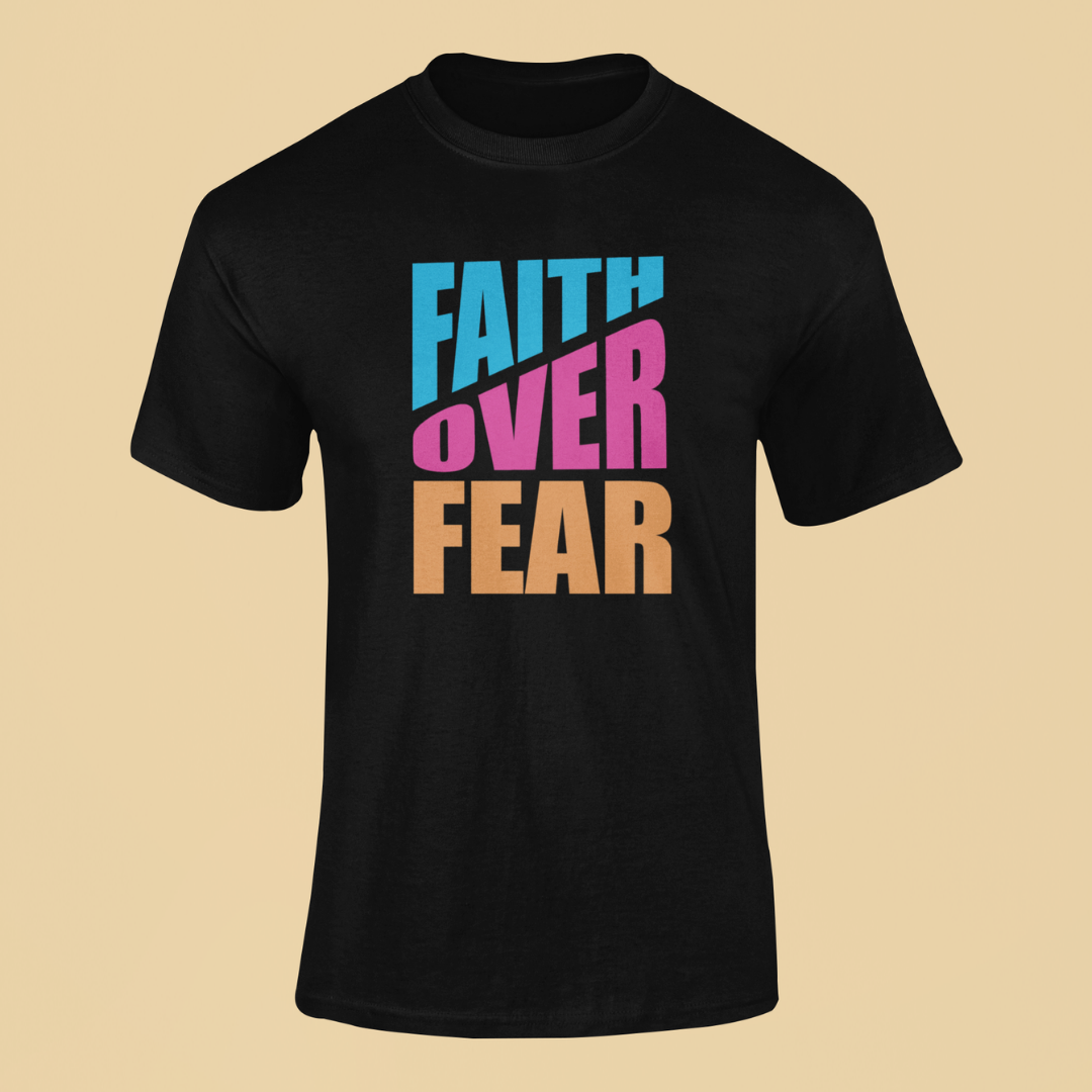 Black t-shirt with 'Faith Over Fear' text in colorful letters on a beige background